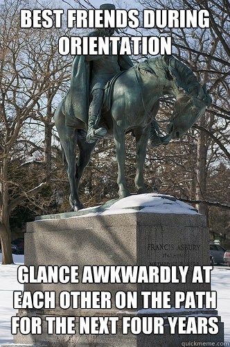 best friends during orientation glance awkwardly at each other on the path for the next four years - best friends during orientation glance awkwardly at each other on the path for the next four years  Drew University Meme