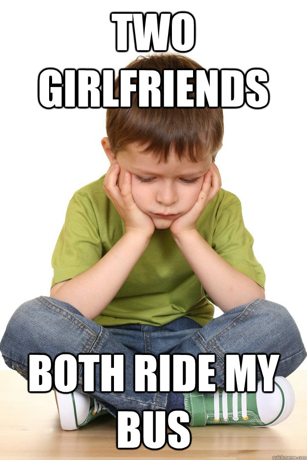 two girlfriends both ride my bus  First grade problems