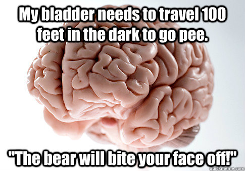 My bladder needs to travel 100 feet in the dark to go pee. 