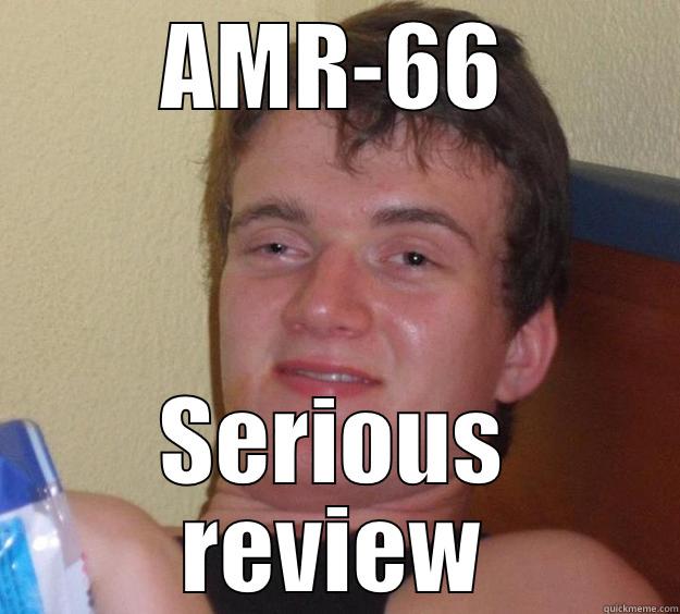 AMR review - AMR-66 SERIOUS REVIEW 10 Guy