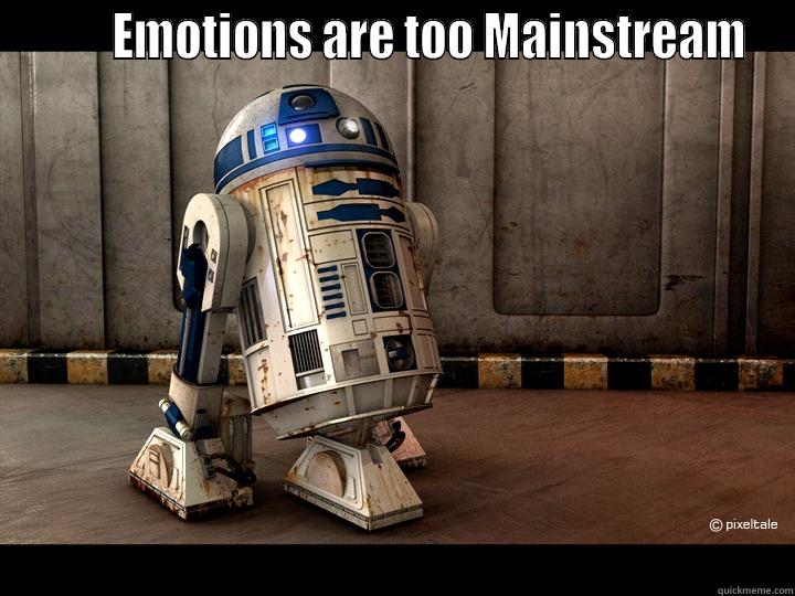 Robot Emotion -         EMOTIONS ARE TOO MAINSTREAM  Misc