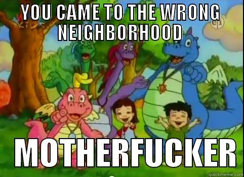 DRAGON tales - YOU CAME TO THE WRONG NEIGHBORHOOD    MOTHERFUCKER Misc