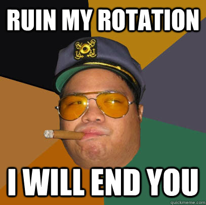 Ruin my Rotation I will end you - Ruin my Rotation I will end you  The Capm