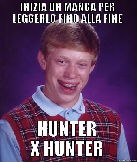 INIZIA UN MANGA PER LEGGERLO FINO ALLA FINE HUNTER X HUNTER Bad Luck Brian