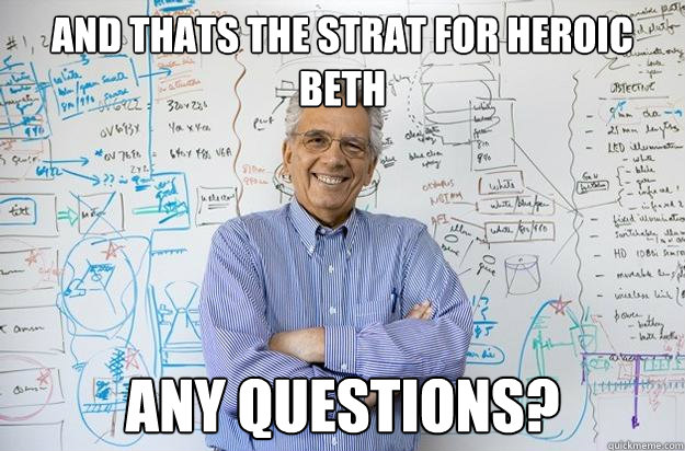 And thats the strat for Heroic Beth any questions? Caption 3 goes here  Engineering Professor