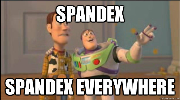 Spandex spandex everywhere - Spandex spandex everywhere  Misc