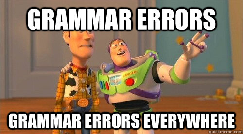 Grammar Errors Grammar Errors everywhere - Grammar Errors Grammar Errors everywhere  Buzz Kill