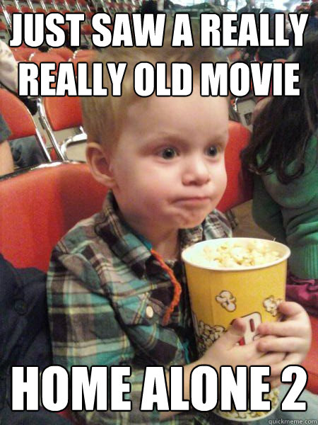 just saw a really really old movie home alone 2 - just saw a really really old movie home alone 2  Movie Critic Kid