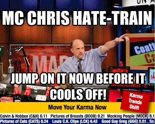 MC Chris hate-train Jump on it now before it cools off!  Mad Karma with Jim Cramer