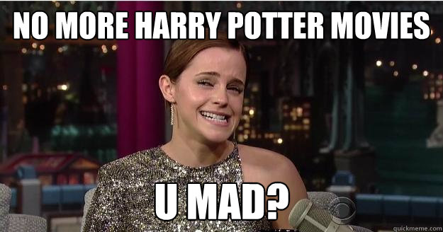 No more Harry Potter movies U mad?  Emma Watson Troll