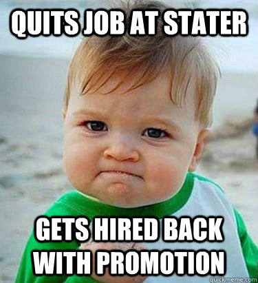 Quits Job At Stater Gets hired back with promotion - Quits Job At Stater Gets hired back with promotion  Victory Baby