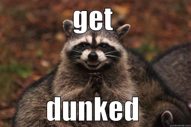 GET DUNKED Evil Plotting Raccoon