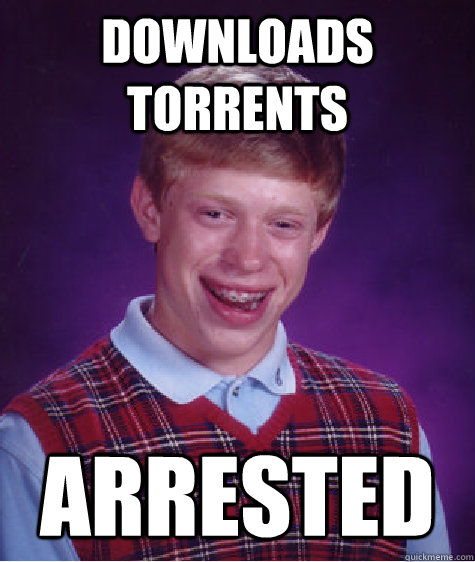 Downloads torrents Arrested  Bad Luck Brian