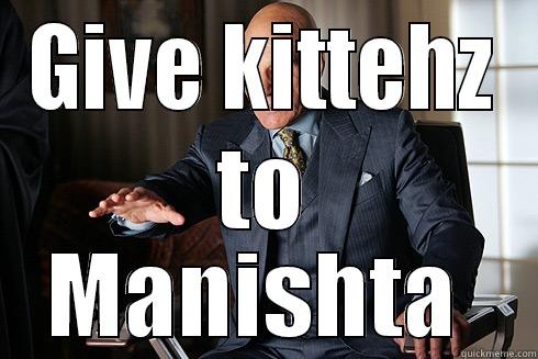 Wanted: Feline cuddles - GIVE KITTEHZ TO MANISHTA  Misc