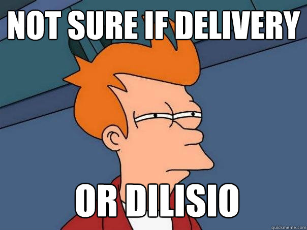 Not sure if delivery Or Dilisio   Futurama Fry