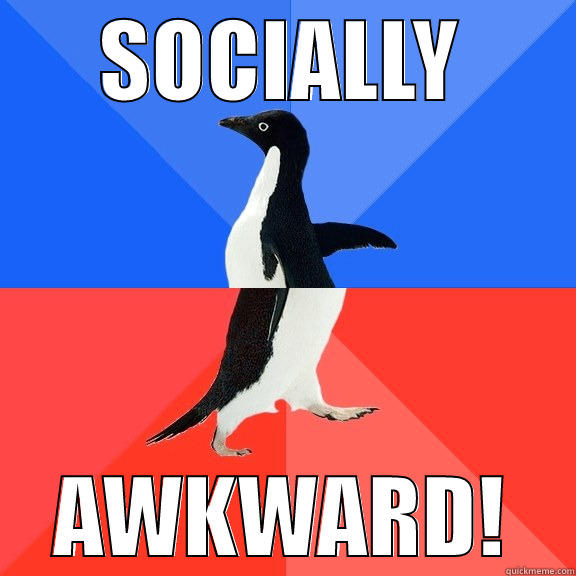 SOCIALLY AWKWARD! Socially Awkward Awesome Penguin