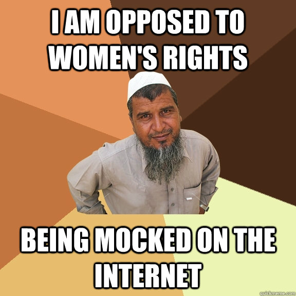 I am opposed to women's rights being mocked on the internet - I am opposed to women's rights being mocked on the internet  Ordinary Muslim Man
