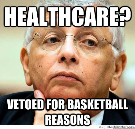 Healthcare? Vetoed for basketball reasons - Healthcare? Vetoed for basketball reasons  David Stern For President