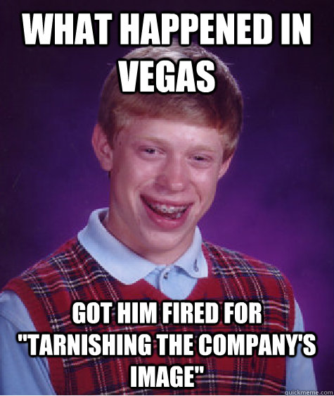 What happened in Vegas Got him fired for 