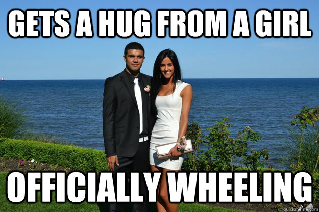 gets a hug from a girl officially wheeling  - gets a hug from a girl officially wheeling   Optimistic Hasan