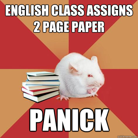 english class assigns 2 page paper panick  Science Major Mouse