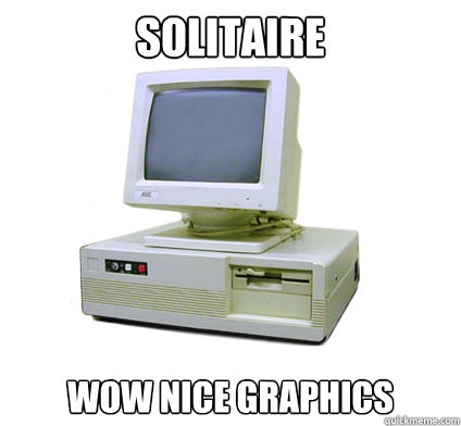 solitaire Wow nice graphics  Your First Computer