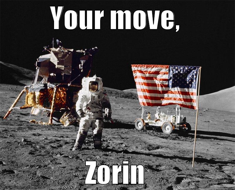 YOUR MOVE, ZORIN Misc