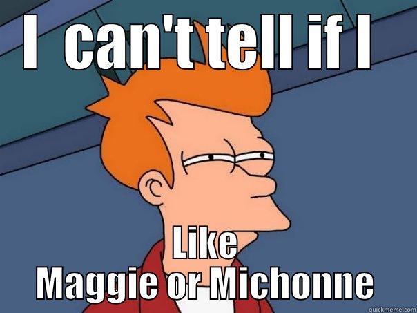 Maggs and Mich - I  CAN'T TELL IF I  LIKE MAGGIE OR MICHONNE Futurama Fry