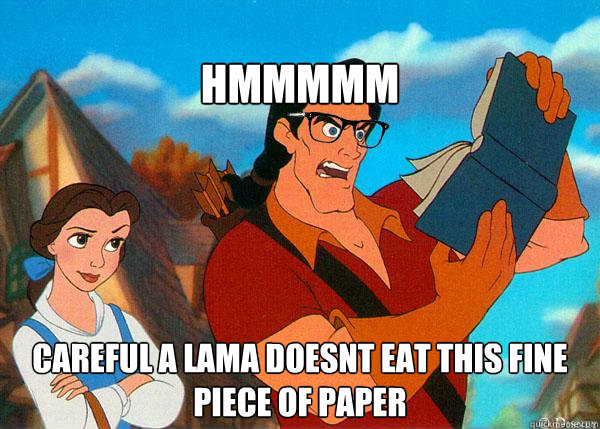 hmmmmm careful a lama doesnt eat this fine piece of paper  Hipster Gaston