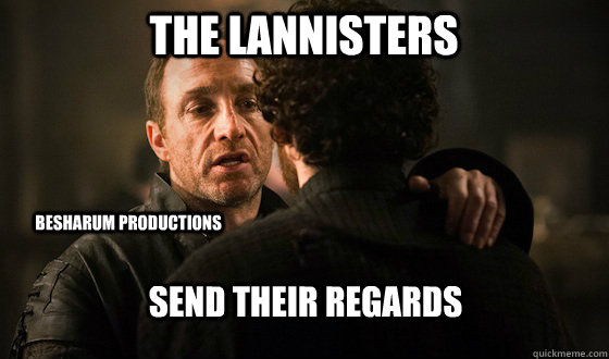 the lannisters  send their regards Besharum Productions - the lannisters  send their regards Besharum Productions  Misc