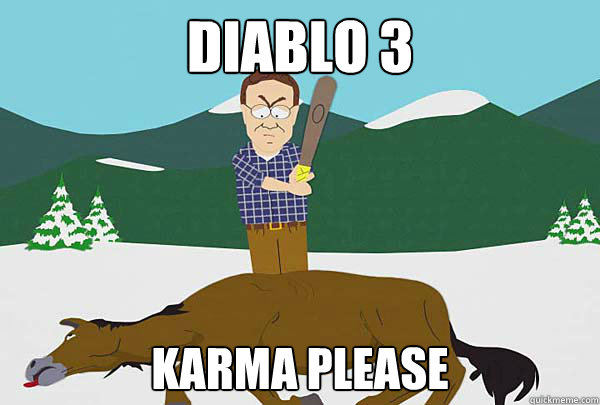 Diablo 3  Karma please  Southpark Beating a dead horse