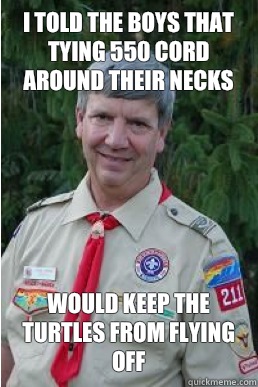 I told the boys that tying 550 cord around their necks Would keep the turtles from flying off  Harmless Scout Leader