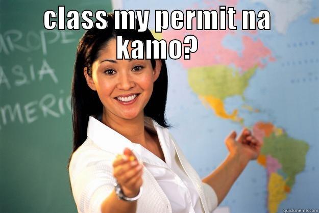 CLASS MY PERMIT NA KAMO?  Unhelpful High School Teacher