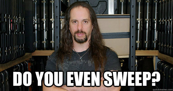 Do you even sweep? - Do you even sweep?  John Petrucci