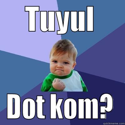 Tuyul yey - TUYUL DOT KOM? Success Kid