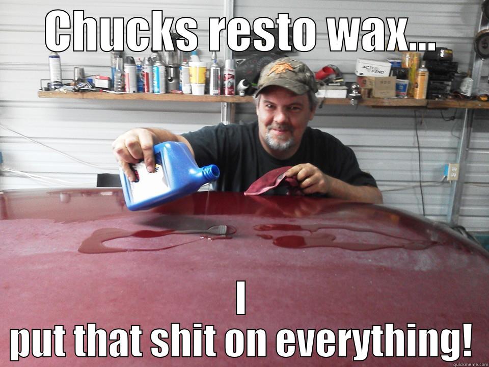 CHUCKS RESTO WAX... I PUT THAT SHIT ON EVERYTHING! Misc