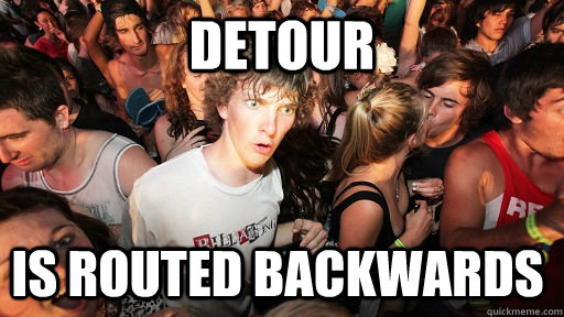 Detour is Routed backwards   Sudden Clarity Clarence