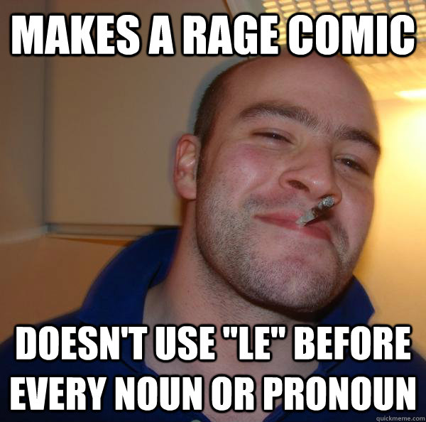 Makes a rage comic Doesn't use 