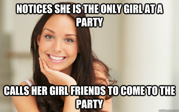 Notices she is the only girl at a party calls her girl friends to come to the party  Good Girl Gina