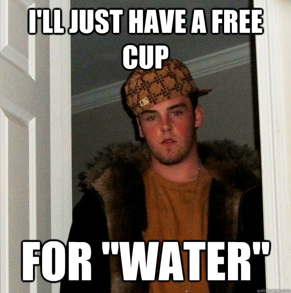 I'll just have a free cup for 