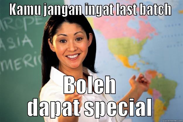 KAMU JANGAN INGAT LAST BATCH BOLEH DAPAT SPECIAL Unhelpful High School Teacher