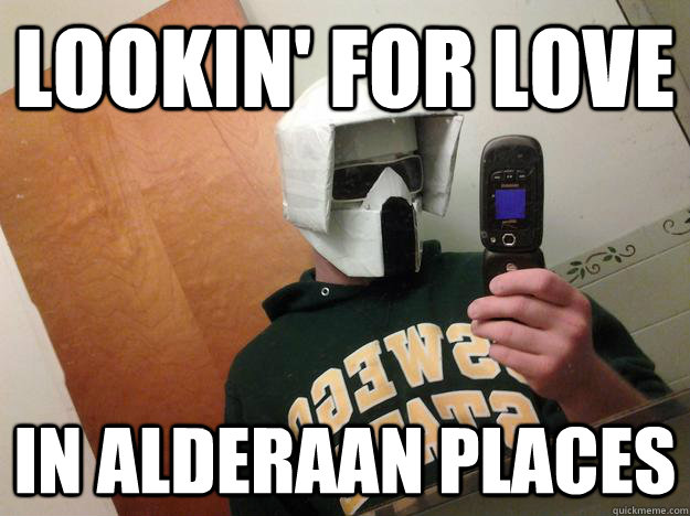 Lookin' for love In alderaan places - Lookin' for love In alderaan places  Misc