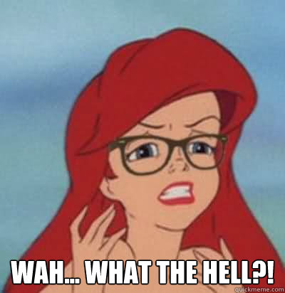 wah... what the hell?!  Hipster Ariel