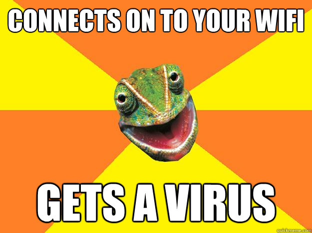 connects on to your wifi gets a virus  Karma Chameleon