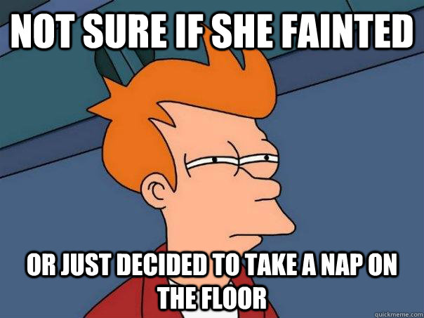 Not sure if she fainted Or just decided to take a nap on the floor  Futurama Fry