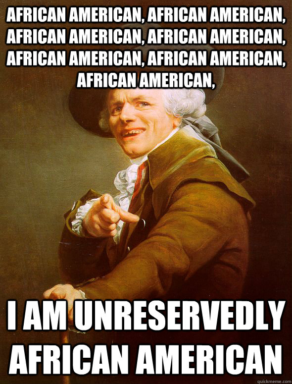 African american, African american, African american, African american, African american, African american, African american,  I am unreservedly african american  Joseph Ducreux