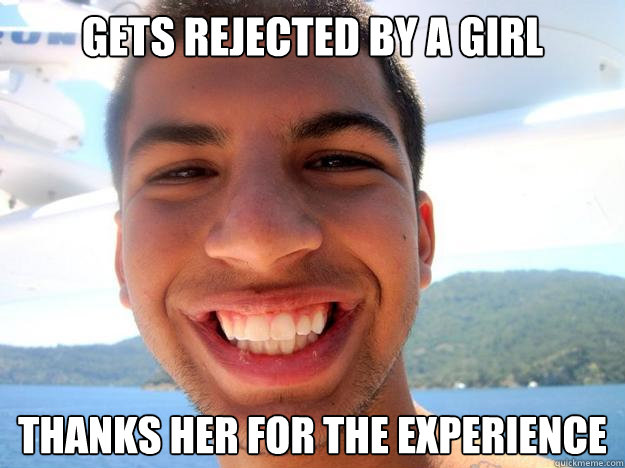 Gets rejected by a girl thanks her for the experience  - Gets rejected by a girl thanks her for the experience   No matter what happy guy