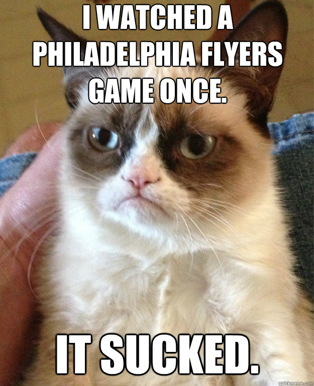 I watched a Philadelphia Flyers Game Once. It sucked. - I watched a Philadelphia Flyers Game Once. It sucked.  Misc