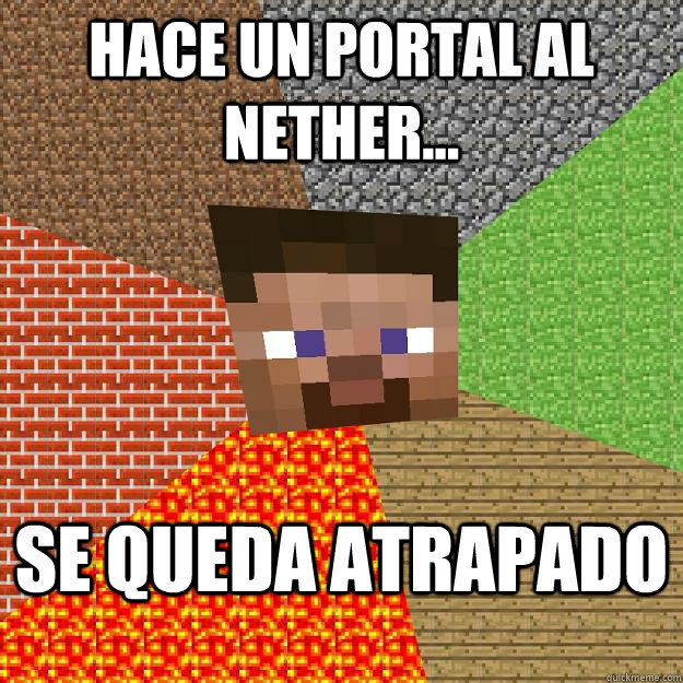 hace un portal al nether... se queda atrapado  Minecraft