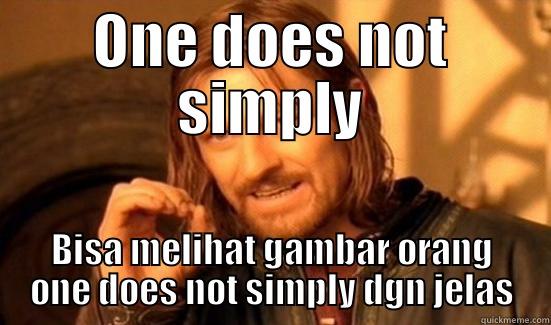 ONE DOES NOT SIMPLY BISA MELIHAT GAMBAR ORANG ONE DOES NOT SIMPLY DGN JELAS Boromir